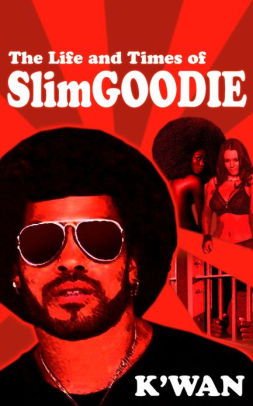 The Life & Times of Slim Goodie
