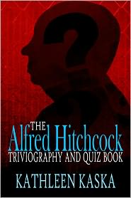 The Alfred Hitchcock Triviography and Quiz Book