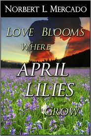Love Blooms Where April Lilies Grow