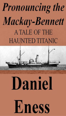 Pronouncing the Mackay-Bennett