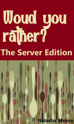 Would You Rather? The Server Edition