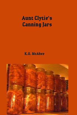 Aunt Clytie's Canning Jars