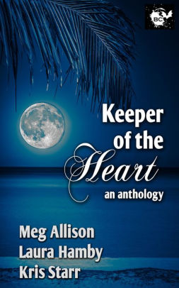 Keeper of the Heart an Anthology