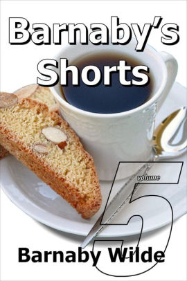 Barnaby's Shorts: (Volume Five)