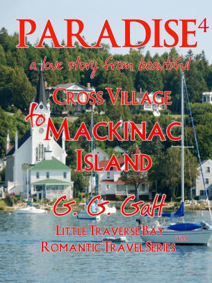 A Love Story from Cross Village to Mackinac Island