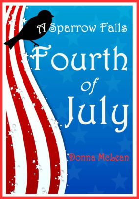 A Sparrow Falls Fourth of July
