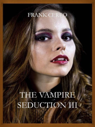 The Vampire Seduction III