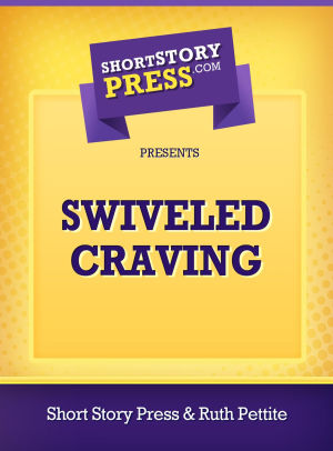 Swiveled Craving