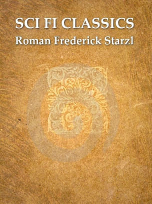 Two ROMAN FREDERICK STARZL SCI Fi Classics