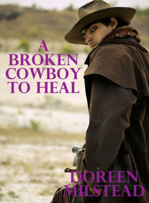Mail Order Sarah: A Broken Cowboy To Heal