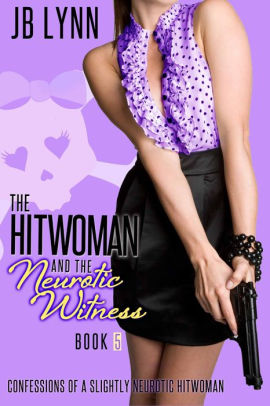 The Hitwoman and the Neurotic Witness