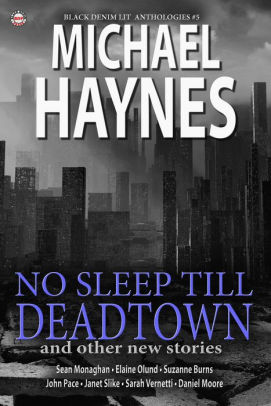 Black Denim Lit #5: No Sleep Till Deadtown