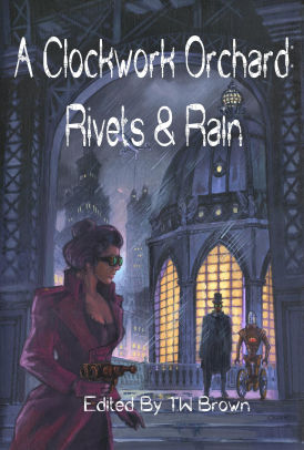 A Clockwork Orchard: Rivets & Rain