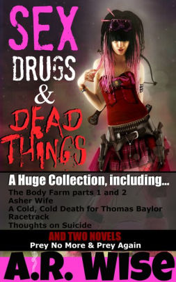 Sex, Drugs, and Dead Things