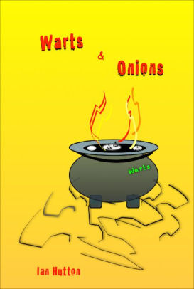 Warts and Onions.