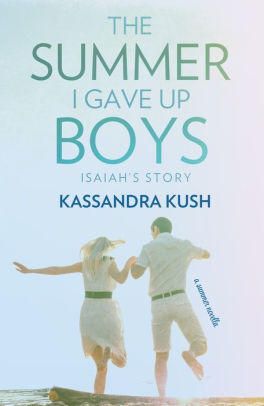 The Summer I Gave Up Boys: Isaiah's Story