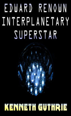 Edward Reknown Interplanetary Superstar