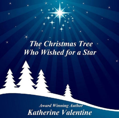 The Christmas Tree Who Wished for a Star