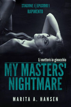 My Masters' Nightmare Stagione 1, Episodio 1 "rapimento
