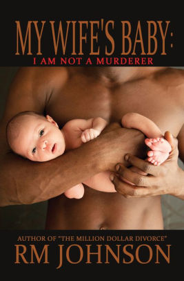 My Wife's Baby: I am not a murderer