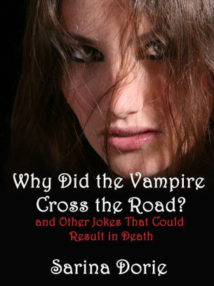 Why Did the Vampire Cross the Road