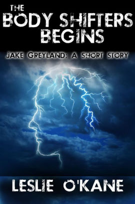 The Body Shifters Begins: Jake Greyland: A Short Story