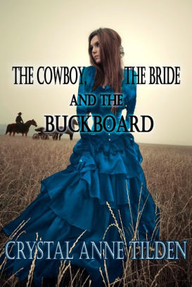 The Cowboy, the Bride and the Buckboard
