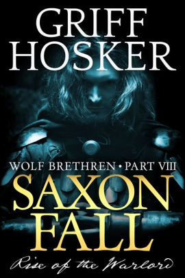 Saxon Fall: The Rise of the Warlord