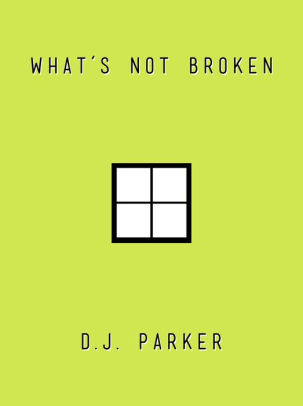 What's Not Broken