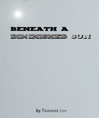 Beneath A Diminished Sun