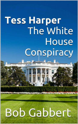 Tess Harper The White House Conspiracy