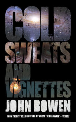 Cold Sweats and Vignettes