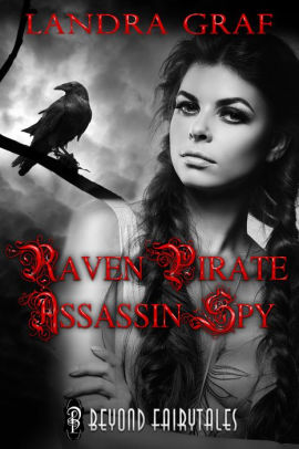 Raven, Pirate, Assassin, Spy