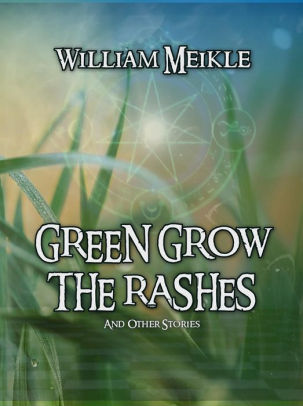 Green Grow The Rashes And Other Stories