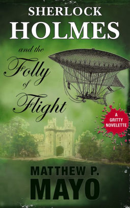 Sherlock Holmes and The Folly of Flight
