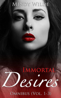 Omnibus #4: Immortal Desires 4