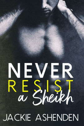 Never Resist a Sheikh