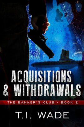 Acquisitions and Withdrawals