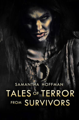 Tales of Terror from Survivors