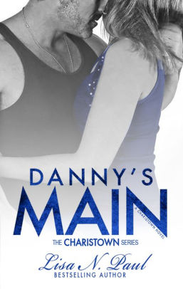 Danny's Main - A Charistown Novel