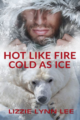 Hot Like Fire, Cold As Ice