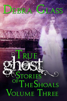 True Ghost Stories of the Shoals Vol. 3
