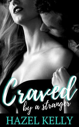 Craved by a Stranger