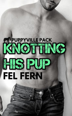 Knotting His Pup