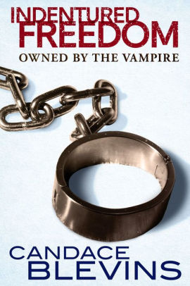 Indentured Freedom: Owned by the Vampire
