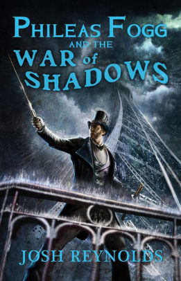 Phileas Fogg and the War of Shadows