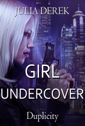 Girl Undercover - Duplicity