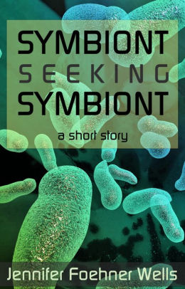 Symbiont Seeking Symbiont: A Novella