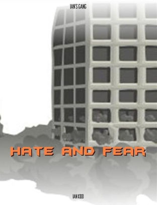 Hate and Fear