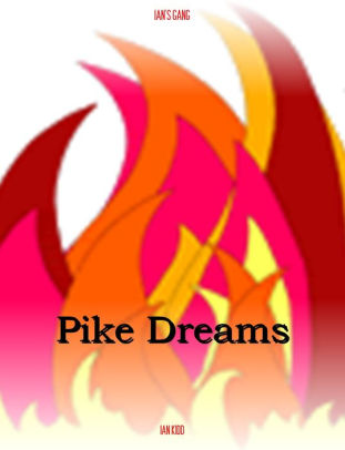 Pike Dreams